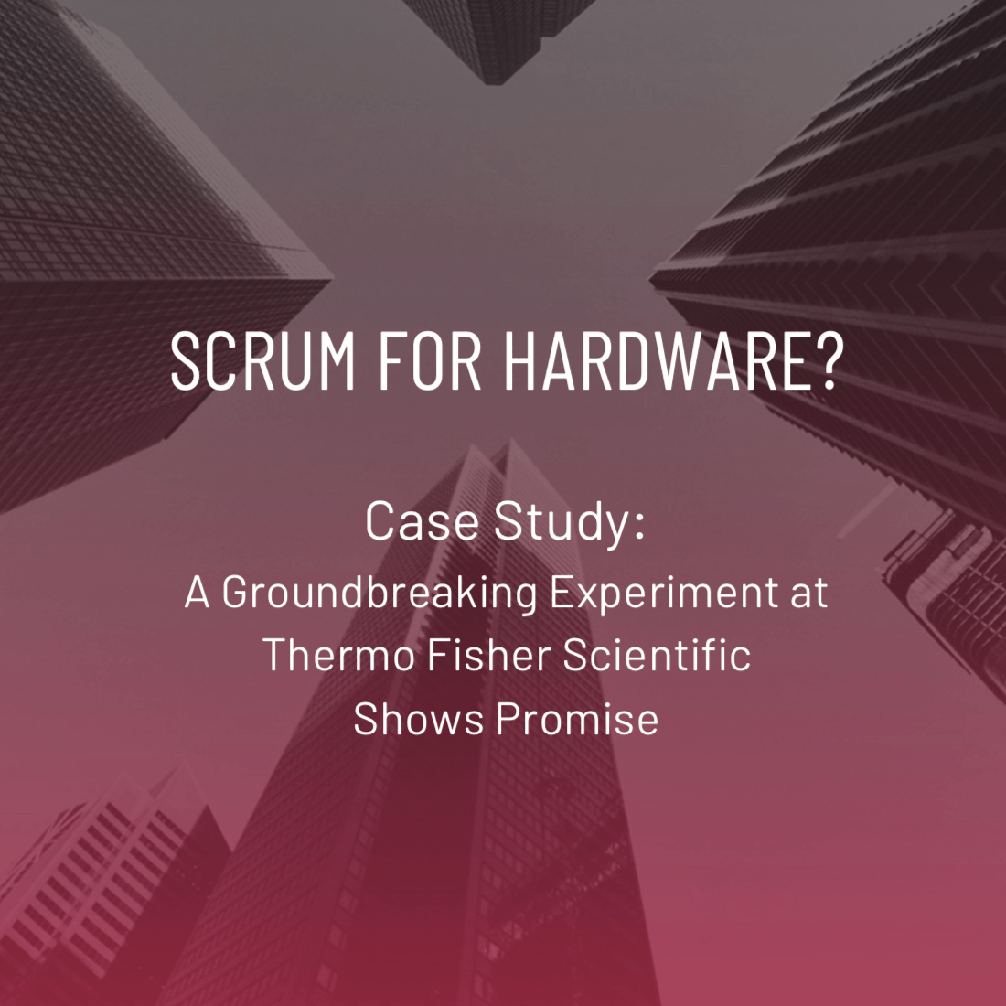 Scrum for Hardware at Thermo Fisher Scientific | Sns-Brigh10